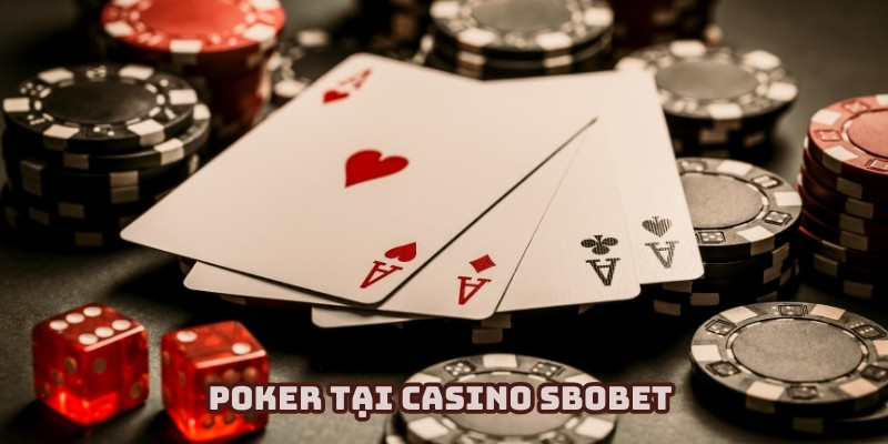 Poker luôn là siêu phẩm được trải nghiệm nhiều nhất