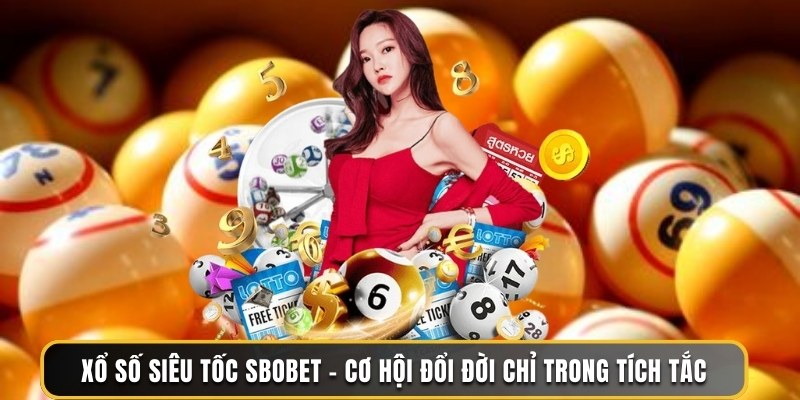 xổ số siêu tốc Sbobet